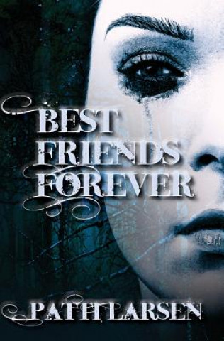 Kniha Best Friends Forever Patti Larsen