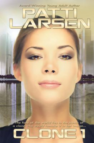 Knjiga Clone One Patti Larsen