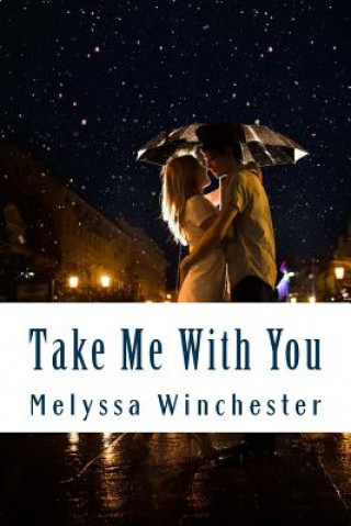 Könyv Take Me With You Melyssa Winchester
