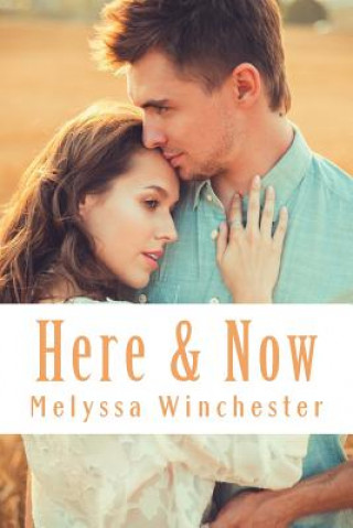 Knjiga Here & Now Melyssa Winchester