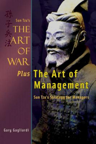 Könyv Sun Tzu's The Art of War Plus The Art of Management: Sun Tzu's Strategy for Managers Gary Gagliardi