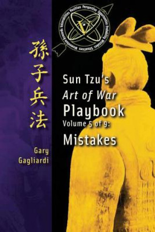 Knjiga Volume 5: Sun Tzu's Art of War Playbook: Mistakes Gary Gagliardi