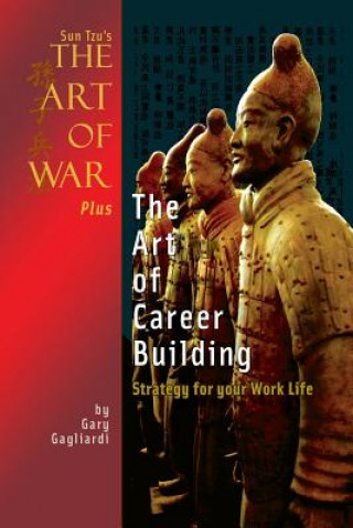 Книга Sun Tzu's The Art of War Plus The Art of Career Building: Strategy for your Work Life Gary Gagliardi