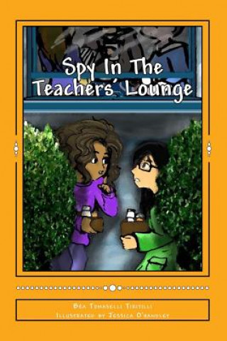 Kniha Spy In The Teachers' Lounge Bea Tomaselli Tiritilli