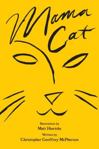 Knjiga Mama Cat, a Cat Tale Christopher Geoffrey McPherson