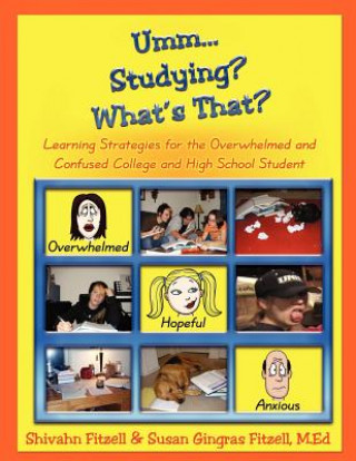 Livre Umm... Studying? What's That?: Learning Strategies for the Overwhelmed and Confused College and High School Student Shivahn Fitzell