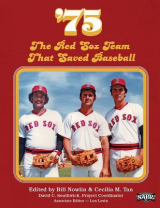 Carte '75: The Red Sox Team That Saved Baseball Bill Nowlin