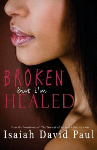 Książka Broken But I'm Healed Isaiah David Paul