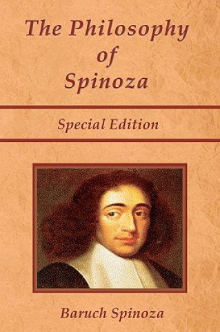 Carte The Philosophy of Spinoza - Special Edition: On God, on Man, and on Man's Well Being Benedictus de Spinoza