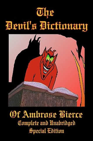 Kniha The Devil's Dictionary of Ambrose Bierce - Complete and Unabridged - Special Edition Ambrose Bierce