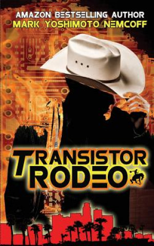 Knjiga Transistor Rodeo Mark Yoshimoto Nemcoff