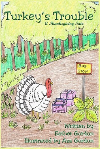 Kniha Turkey's Trouble: A Thanksgiving Story Esther Gordon