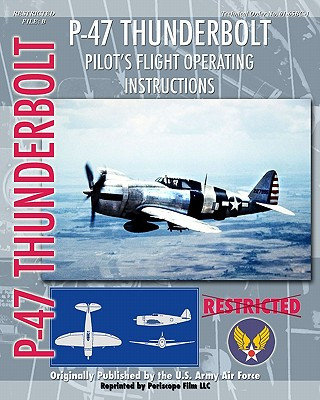 Carte P-47 Thunderbolt Pilot's Flight Operating Instructions United States Army Air Force