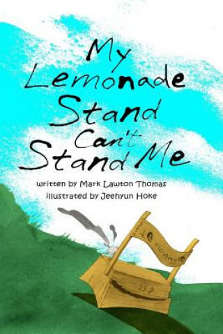 Book My Lemonade Stand Can't Stand Me Mark Lawton Thomas