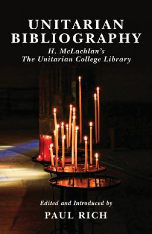 Kniha Unitarian Bibliography: H. McLachlan's The Unitarian College Library H McLachlan