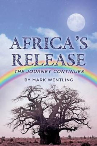 Kniha Africa's Release: The Journey Continues Mark Wentling