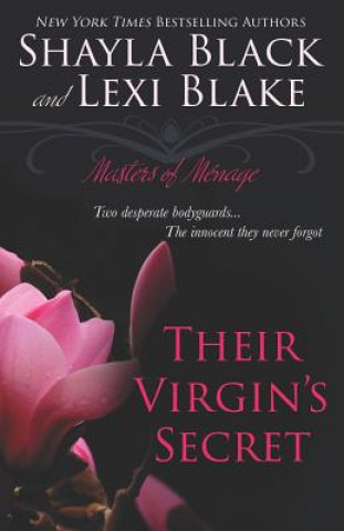 Carte Their Virgin's Secret: Masters of Ménage, Book 2 Shayla Black