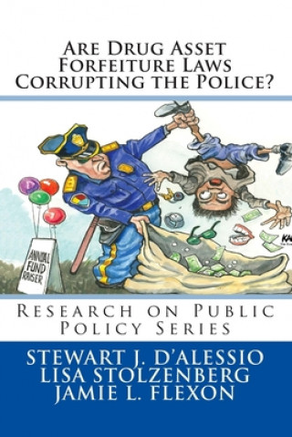 Könyv Are Drug Asset Forfeiture Laws Corrupting the Police? Stewart J D'Alessio