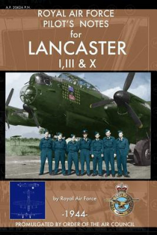 Kniha Royal Air Force Pilot's Notes for Lancaster I, III & X Royal Air Force