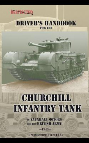 Kniha Driver's Handbook for the Churchill Infantry Tank Vauxhall Motors