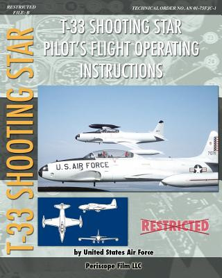 Kniha T-33 Shooting Star Pilot's Flight Operating Instructions United States Air Force