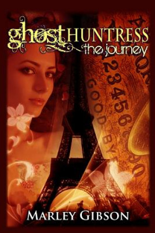 Buch Ghost Huntress: The Journey Marley Gibson