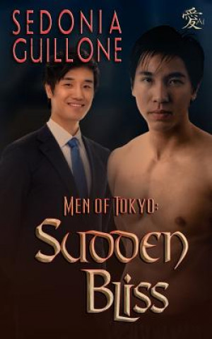 Książka Men of Tokyo: Sudden Bliss Sedonia Guillone