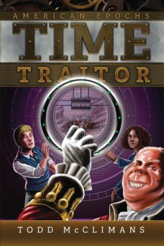 Buch Time Traitor Todd McClimans