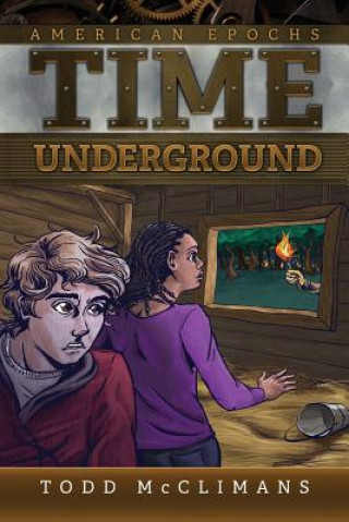 Knjiga Time Underground Todd McClimans