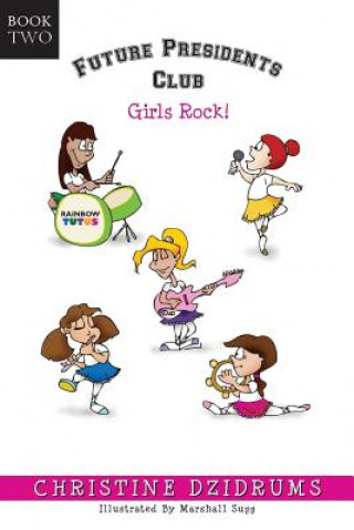 Carte Future Presidents Club: Girls Rock: Future Presidents Club Volume 2 Christine Dzidrums
