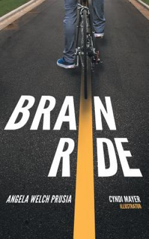 Knjiga Brain Ride Angela Welch Prusia