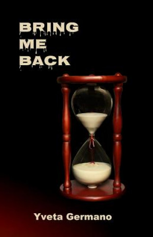 Knjiga Bring Me Back Yveta Germano
