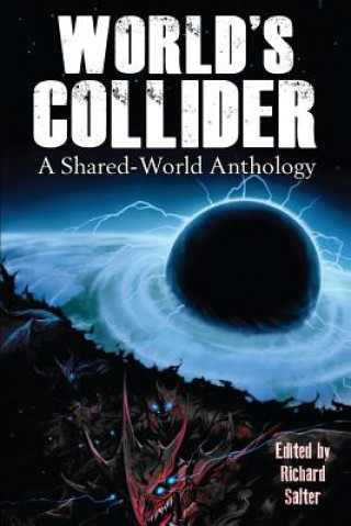 Książka World's Collider: A Shared-World Anthology Richard Salter