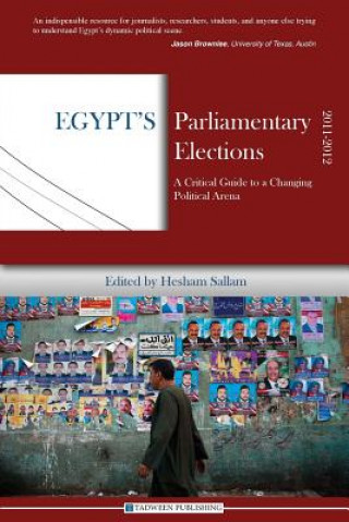 Carte Egypt's Parliamentary Elections, 2011-2012: A Critical Guide to a Changing Political Arena Hesham Sallam