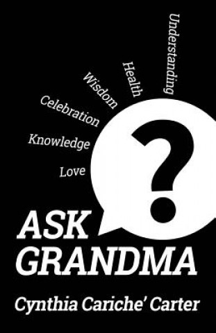 Kniha Ask Grandma? Cynthia Cariche' Carter