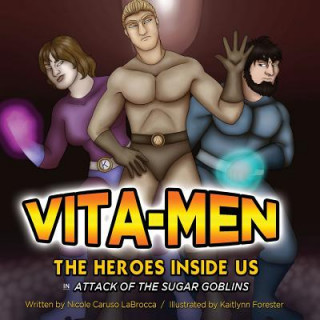 Book Vita-Men: The Heroes Inside Us: Attack of the Sugar Goblins Nicole Caruso Labrocca