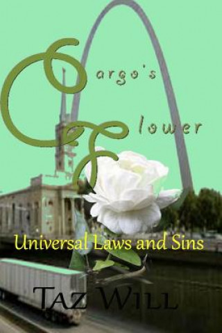 Książka Cargo's Flower: Universal Laws and Sins Taz Will