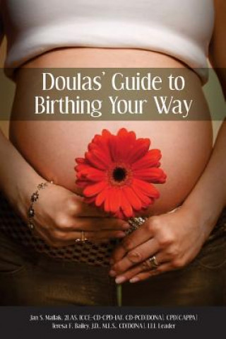 Könyv Doulas' Guide to Birthing Your Way Jan S Mallak