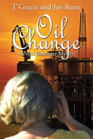 Kniha Oil Change: A Nina Bannister Mystery T'Gracie Reese