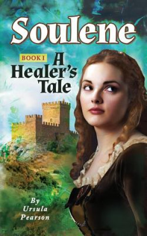 Carte Soulene: A Healer's Tale Ursula Pearson