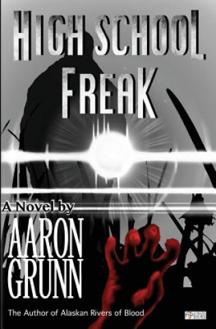 Libro High School Freak Aaron Grunn