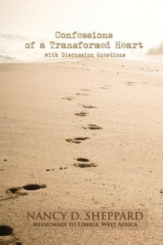 Könyv Confessions of a Transformed Heart Nancy D Sheppard