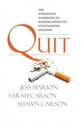 Kniha Quit: The Hypnotist's Handbook to Running Effective Stop Smoking Sessions Jess Marion