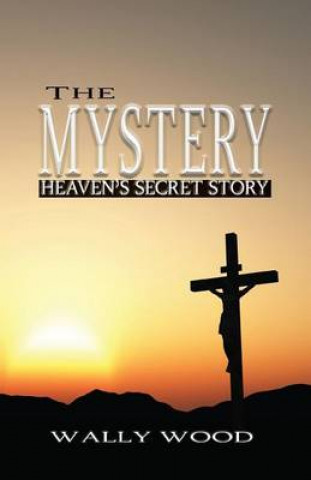Kniha The Mystery: Heaven's Secret Story Wally Wood