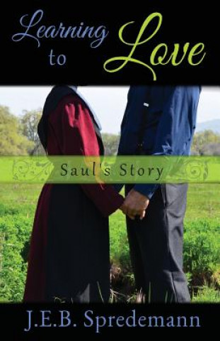 Könyv Learning to Love - Saul's Story J E B Spredemann