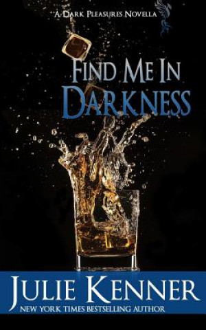 Kniha Find Me In Darkness: Mal and Christina's Story, Part 1 Julie Kenner