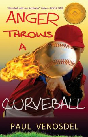 Carte ANGER Throws a Curveball: "Baseball with an Attitude" - BOOK ONE Paul Venosdel