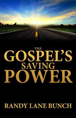 Knjiga The Gospel's Saving Power, 2nd Edition Randy Lane Bunch