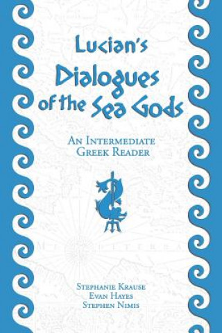 Livre Lucian's Dialogues of the Sea Gods: An Intermediate Greek Reader: Greek Text with Running Vocabulary and Commentary Stephen Nimis