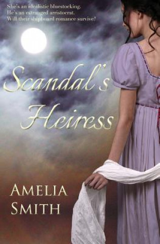 Könyv Scandal's Heiress: a Regency romance Amelia Smith